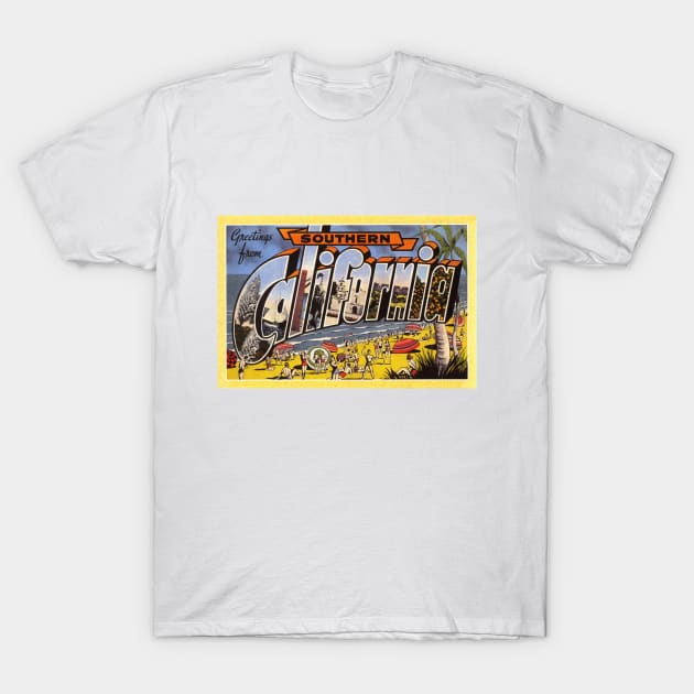 Greetings from Southern California - Vintage Large Letter Postcard T-Shirt by Naves